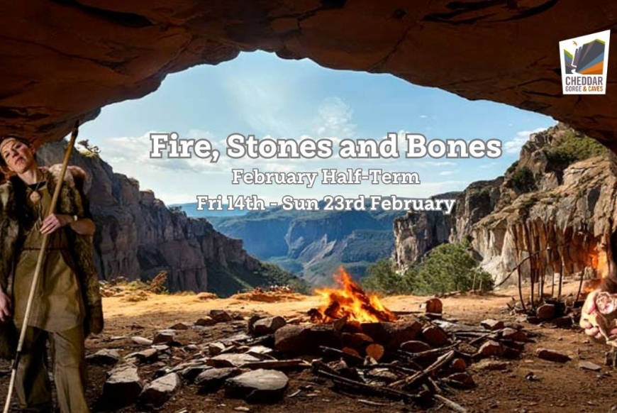 Fire, Stones and Bones at Cheddar Gorge and Caves